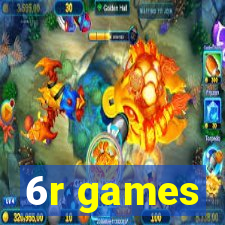 6r games